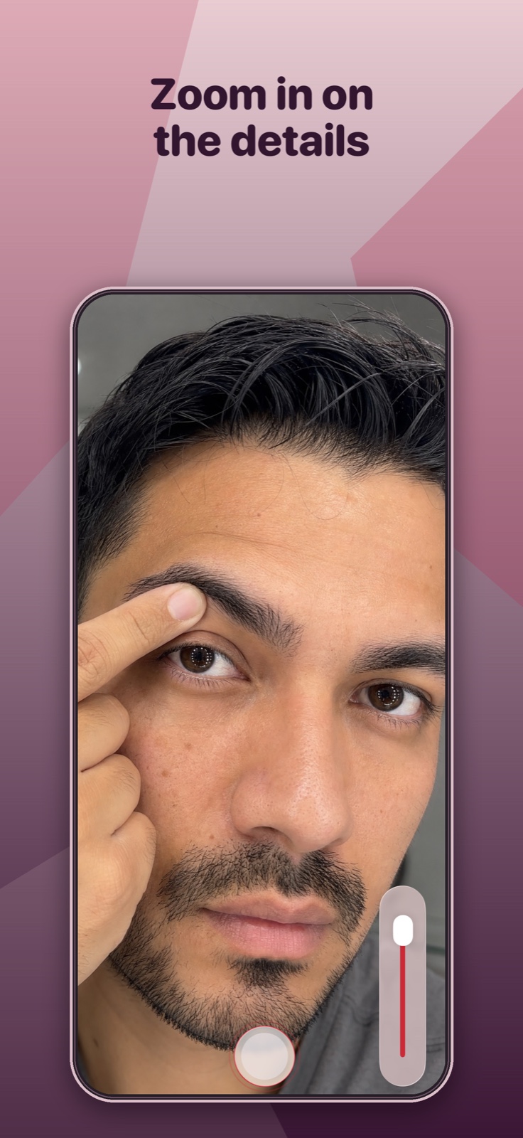 Mirror zoom slider magnifying an eyebrow for a close-up view